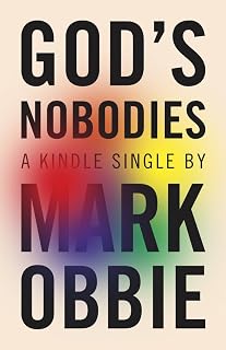 God's Nobodies: Misguided Faith and Murder in the Life of One American Family (Kindle Single)