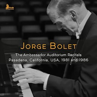 Jorge Bolet: The Ambassador Auditorium Recitals 1981 and 1986