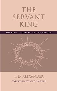 The Servant King: The Bible's portrait of the Messiah