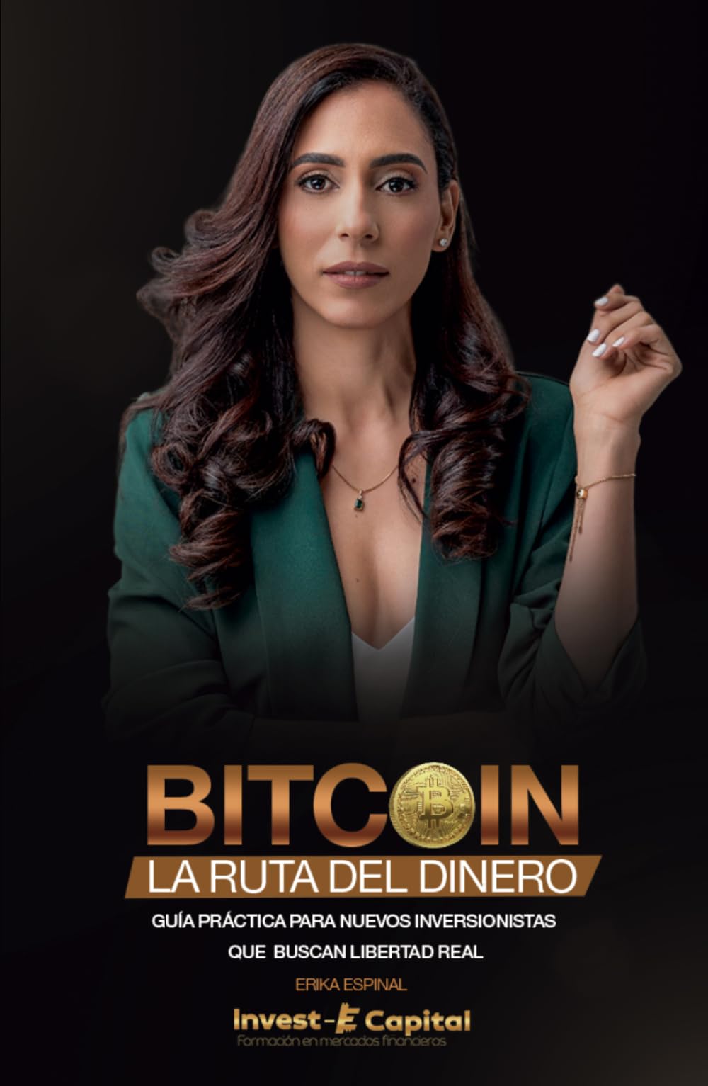 Bitcoin: La Ruta del Dinero: Guía práctica para nuevos inversionistas que buscan