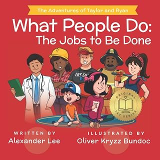 What People Do: The Jobs to Be Done (The Adventures of Taylor and Ryan)