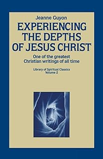 Experiencing the Depths of Jesus Christ (Library of Spiritual Classics, Volume 2)