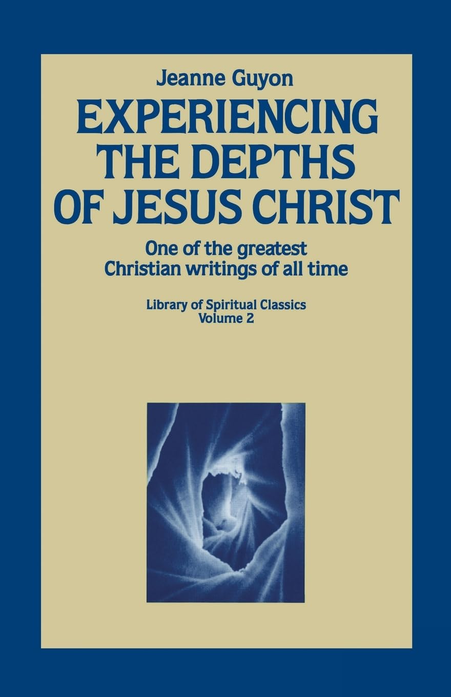 Experiencing the Depths of Jesus Christ (Library of Spiritual Classics, Volume 2