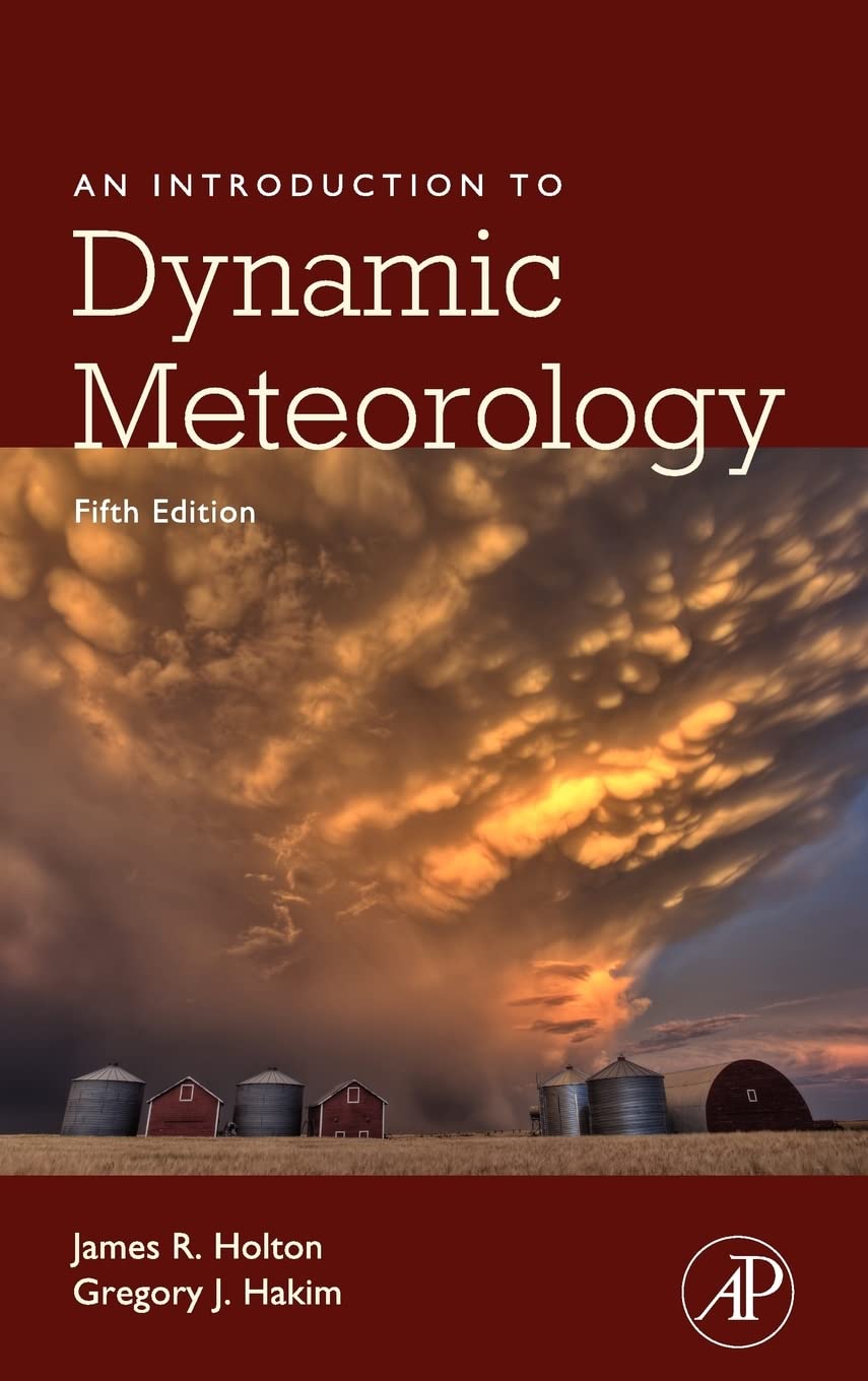 An Introduction to Dynamic Meteorology (Volume 88) (International Geophysics, Vo