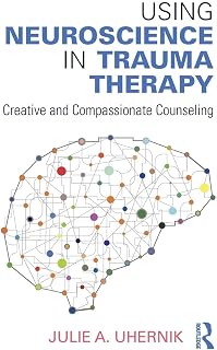 Using Neuroscience in Trauma Therapy