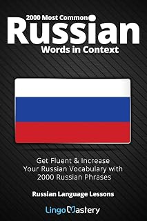 2000 Most Common Russian Words in Context: Get Fluent & Increase Your Russian Vocabulary with 2000 Russian Phrases (Russian Language Lessons)