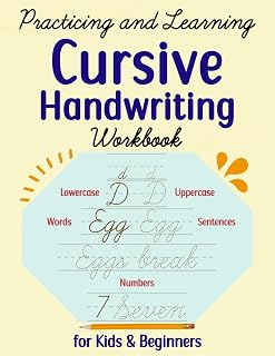 Practicing and Learning Cursive Handwriting Workbook for Kids & Beginners: A Beginning Cursive Writing Book for Childrens. A Fun Cursive Writing Practice Workbook for Kids.