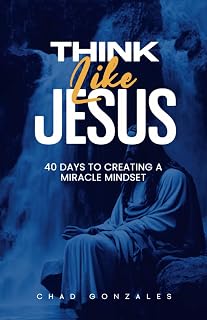 Think Like Jesus: 40 Days to Creating a Miracle Mindset