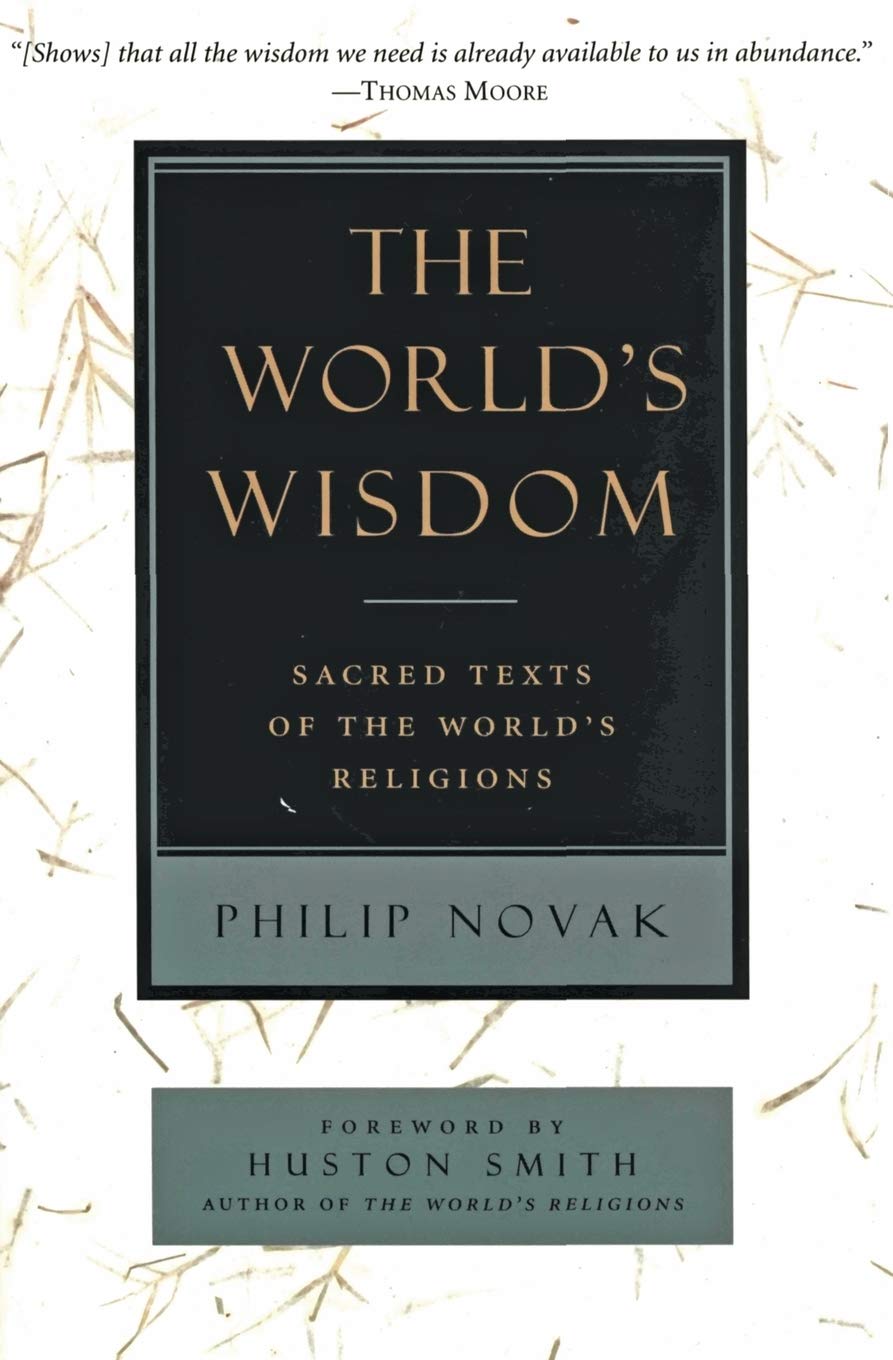 The World's Wisdom: Sacred Texts of the World's Religions – Authentic Poetic Tra