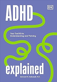 ADHD Explained: Your Tool Kit to Understanding and Thriving (Neurodiversity Explained)