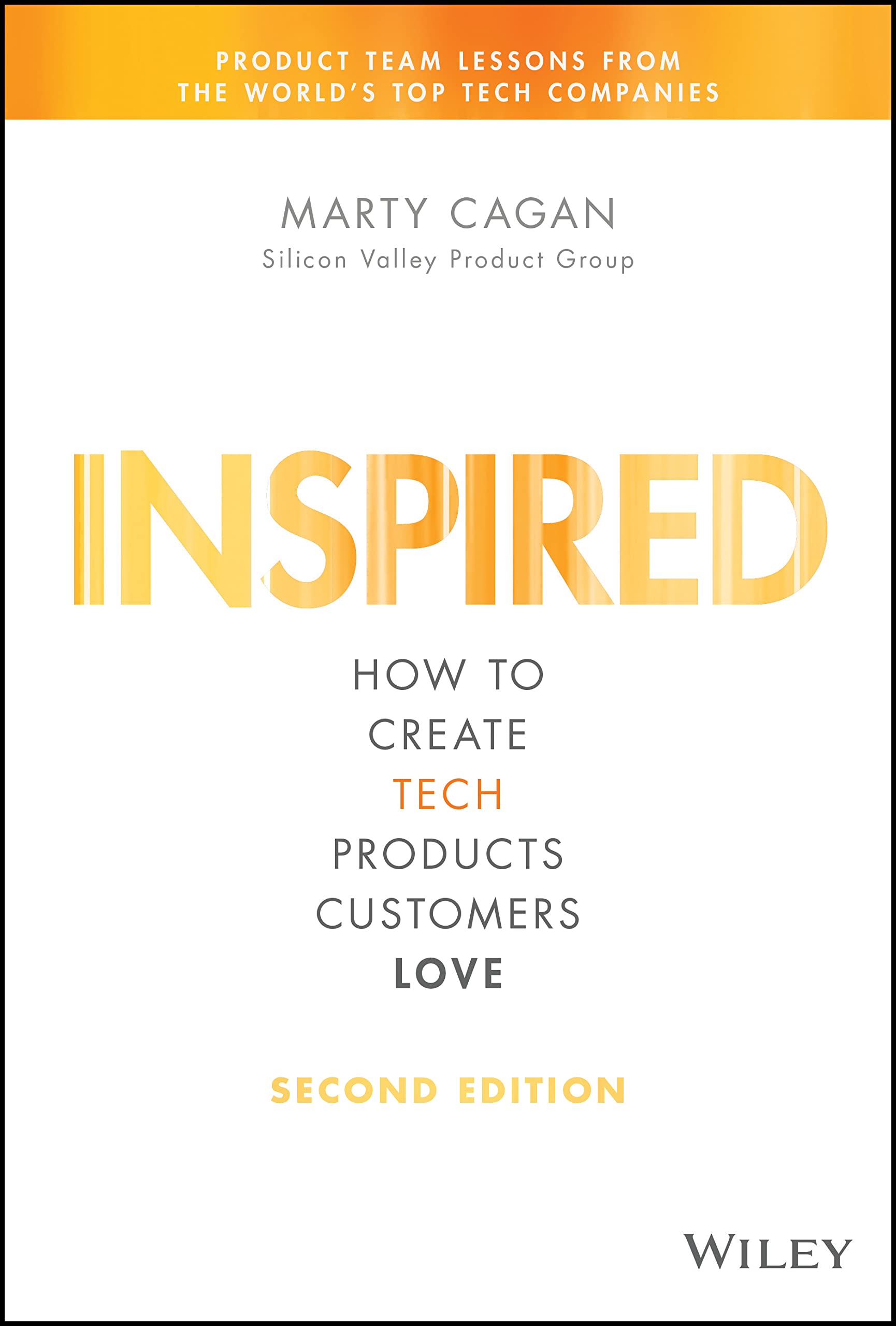 Inspired: How to Create Tech Products Customers Love