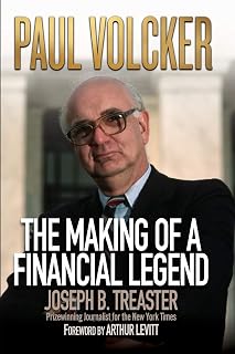 Paul Volcker: The Making of a Financial Legend