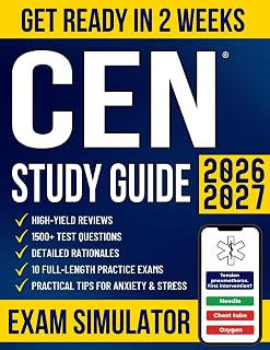 CEN Study Guide: The All-in-One Guide for Busy Emergency Nurses to Get Ready in No Time and Pass the Exam With Confidence | 1500+ Questions, Detailed Rationales, High-Yield Reviews & 10 Mock Exams