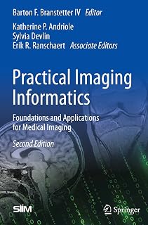 Practical Imaging Informatics: Foundations and Applications for Medical Imaging