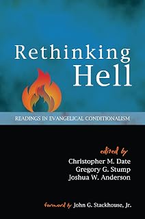 Rethinking Hell: Readings in Evangelical Conditionalism