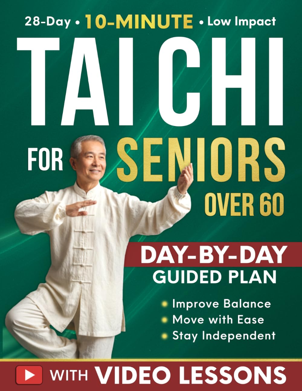 Tai Chi for Seniors Over 60: A 28-Day Program to Regain Confidence and Maintain 