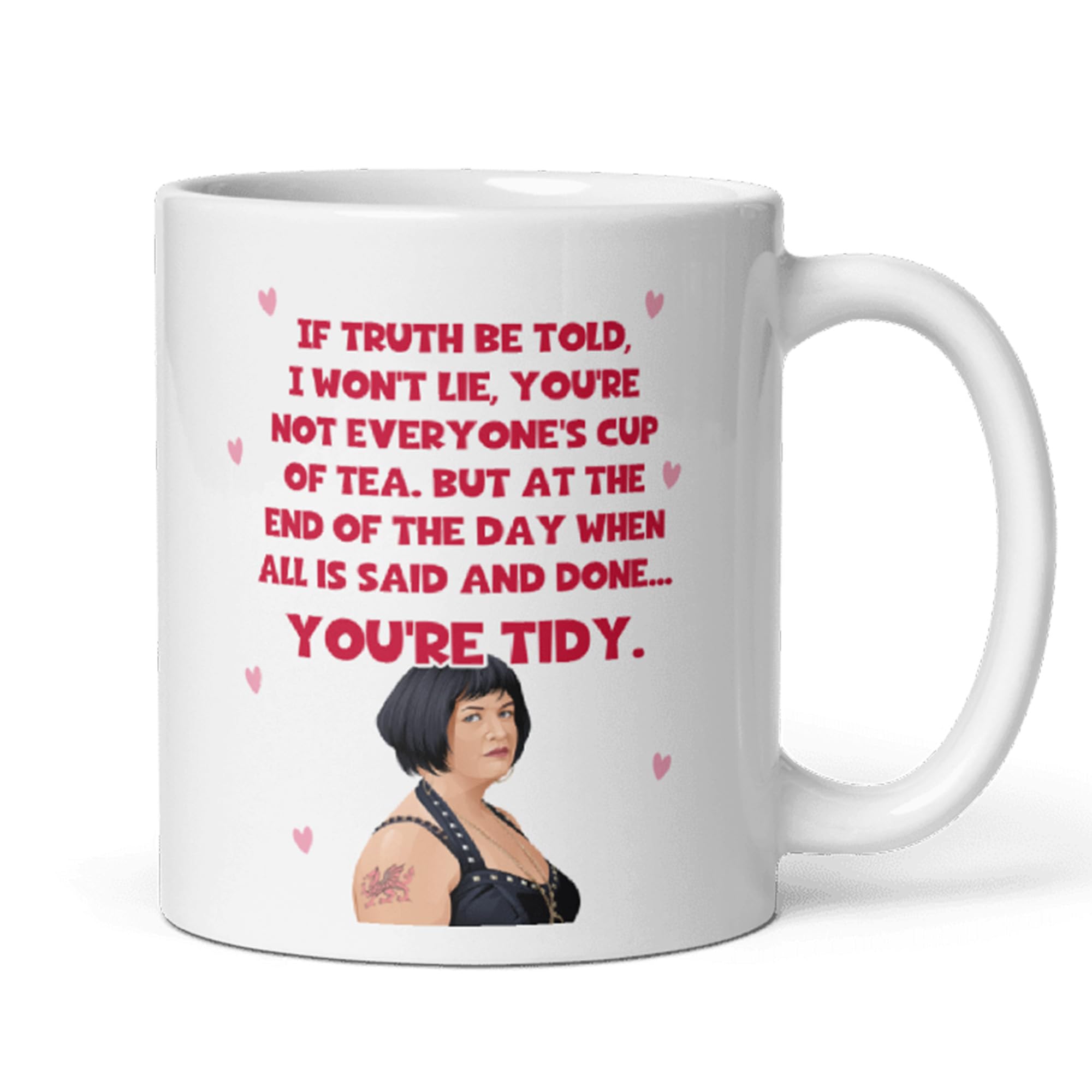 Confidently Quirky - Nessa You're Tidy White Mug, Funny Gavin and Stacey Mug, Ga
