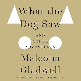 What the Dog Saw: And Other Adventures