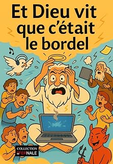 Et Dieu vit que c'était le bordel (Collection Infernale)