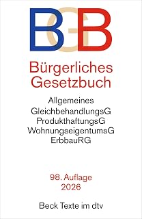 Bürgerliches Gesetzbuch: mit Allgemeinem Gleichbehandlungsgesetz, Produkthaftungsgesetz, Wohnungseigentumsgesetz, Beurkundungsgesetz und Erbbaurechtsgesetz (Beck-Texte im dtv)