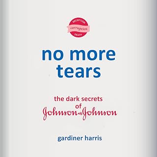 No More Tears: The Dark Secrets of Johnson &amp; Johnson