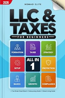 LLC & Taxes for Beginners: How Anyone Can Launch a Company and Slash Taxes Without Lawyers, Confusion, or Wasting Months for U.S. & Non-U.S. Entrepreneurs