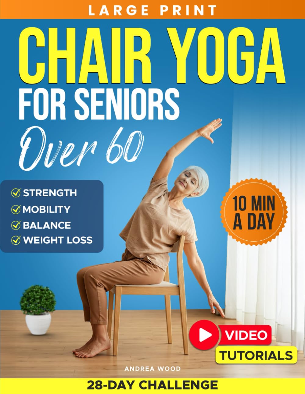 Chair Yoga for Seniors Over 60: Complete Guide with 50+ Easy Exercises and Routi
