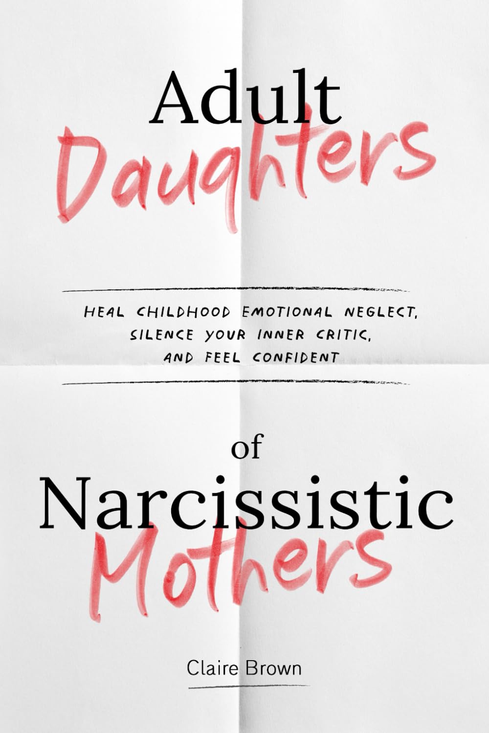 Adult Daughters of Narcissistic Mothers Heal Childhood Emotional Neglect, Silenc