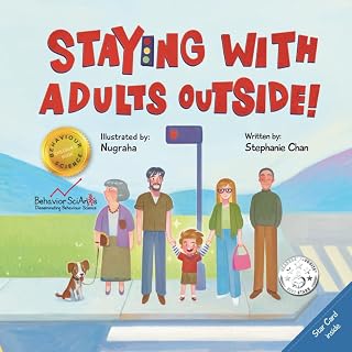 Staying with Adults Outside: A Children's Book about Safety and Showing Expected Behaviours in the Community (Behavior Science Children's Books)