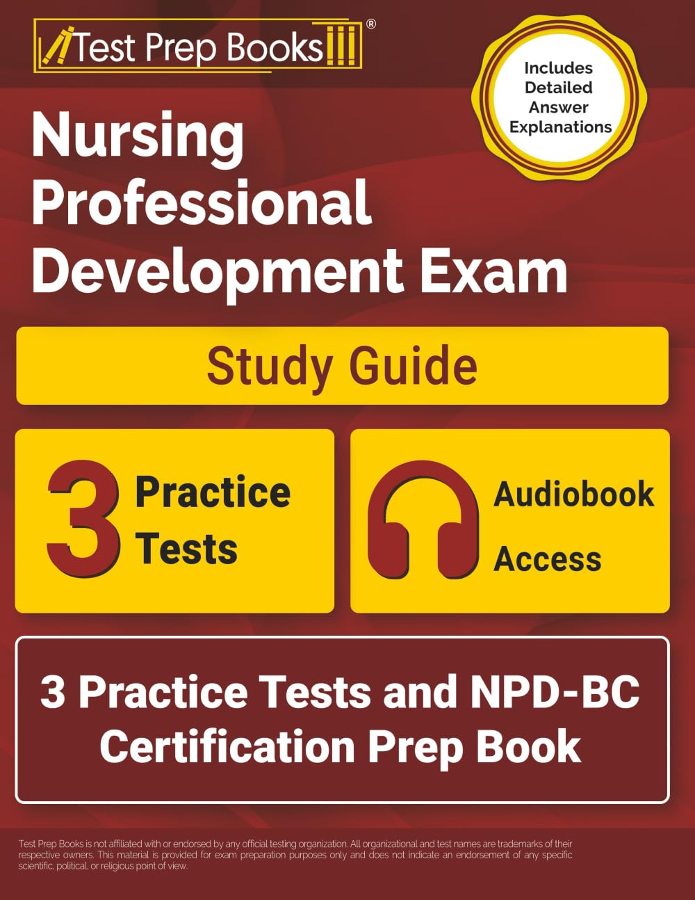 Nursing Professional Development Exam Study Guide: 3 Practice Tests and NPD-BC C