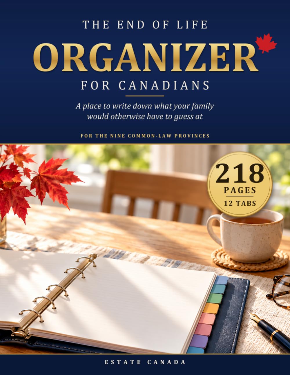 The End of Life Organizer for Canadians: A Place to Write Down What Your Family 