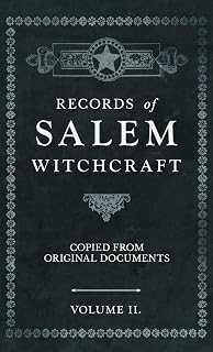 Records of Salem Witchcraft - Copied from Original Documents - Volume II.