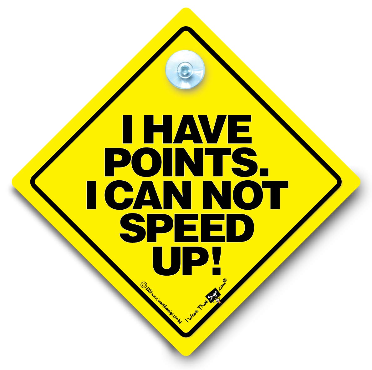 I Have Points I Can Not Speed Up Car Sign Suction Cup Car Window Sign, Restricte