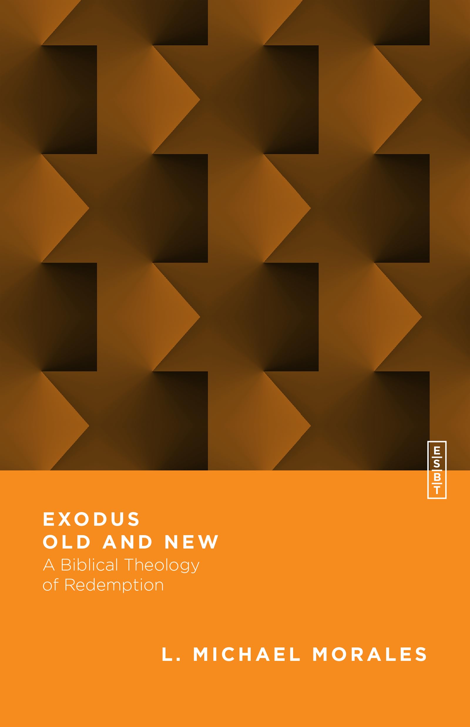 Exodus Old and New: A Biblical Theology of Redemption (Essential Studies in Bibl