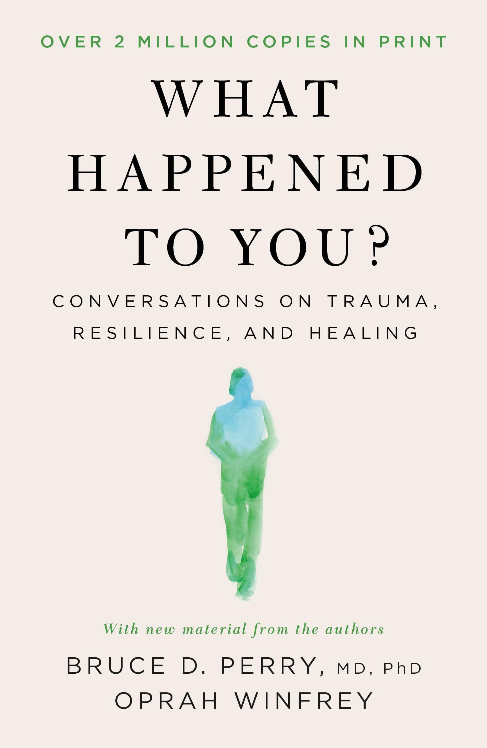 What Happened to You?: Conversations on Trauma, Resilience, and Healing