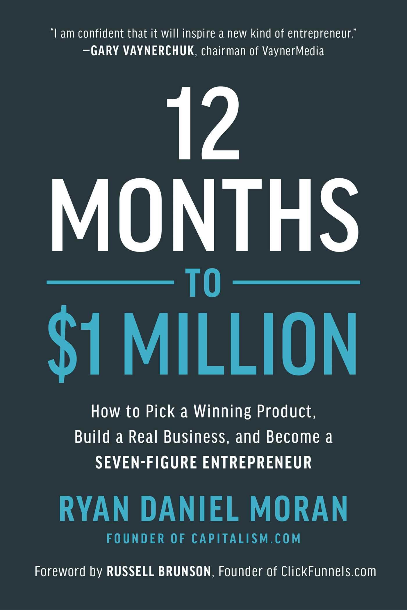 12 Months to $1 Million: How to Pick a Winning Product, Build a Real Business, a