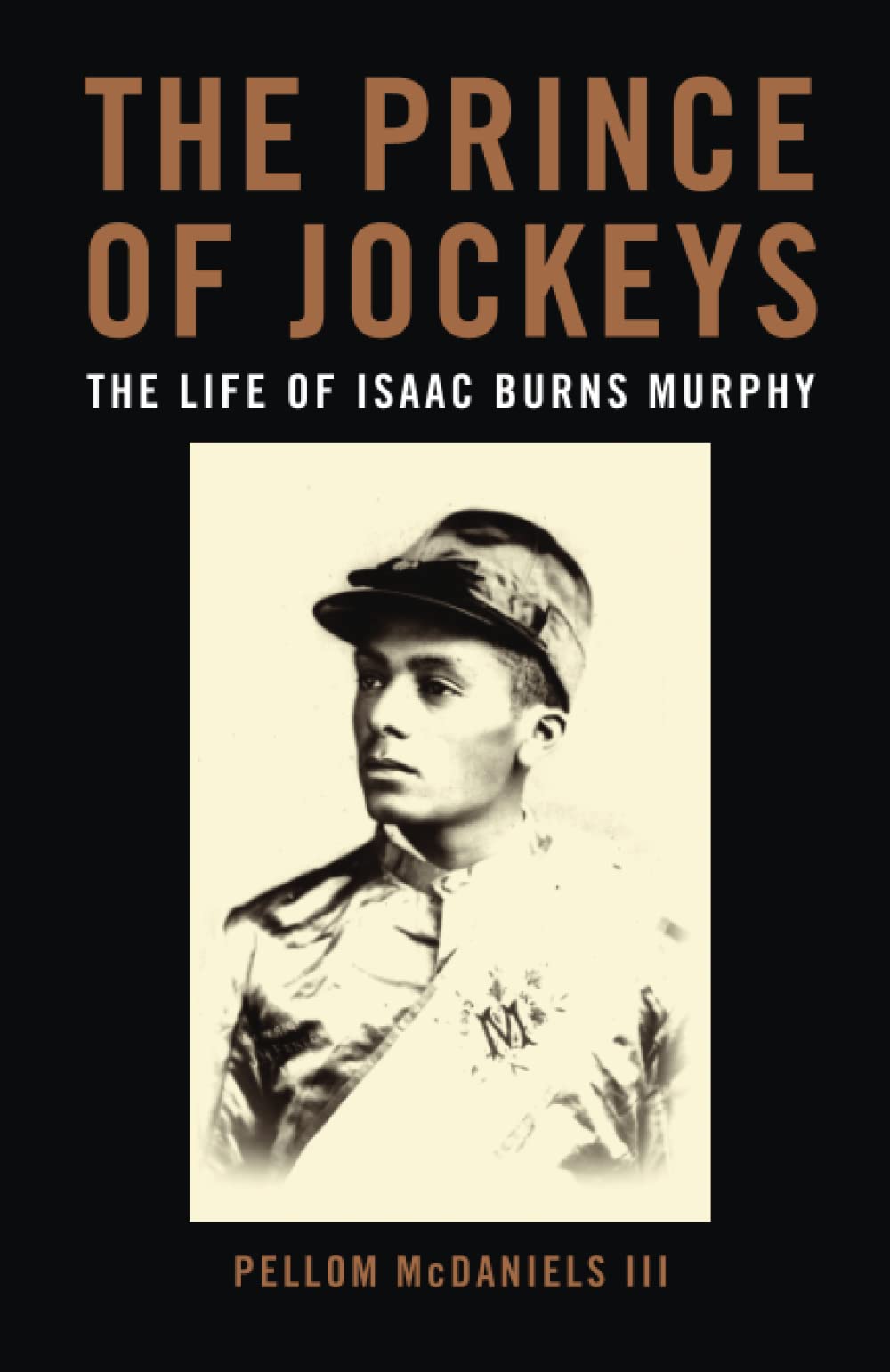 The Prince of Jockeys: The Life of Isaac Burns Murphy