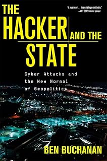 The Hacker and the State: Cyber Attacks and the New Normal of Geopolitics