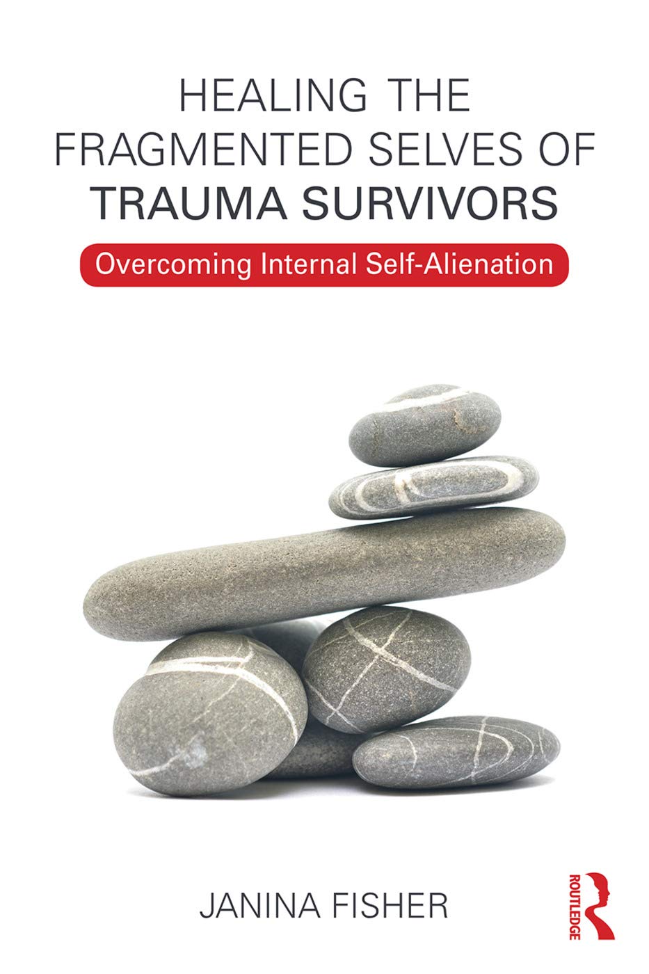 Healing the Fragmented Selves of Trauma Survivors: Overcoming Internal Self-Alie