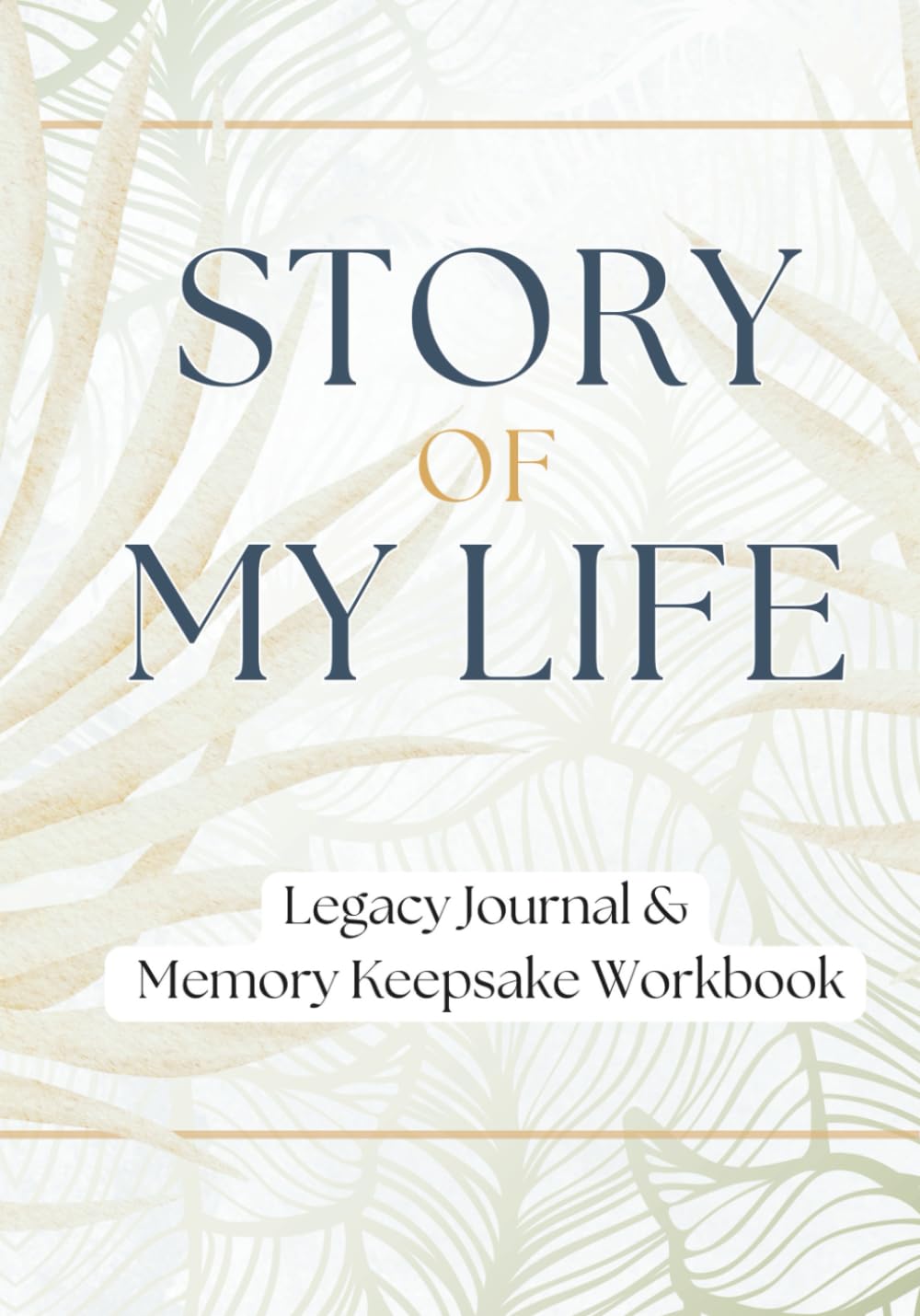 Story of My Life: Legacy Journal and Memory Keepsake Workbook