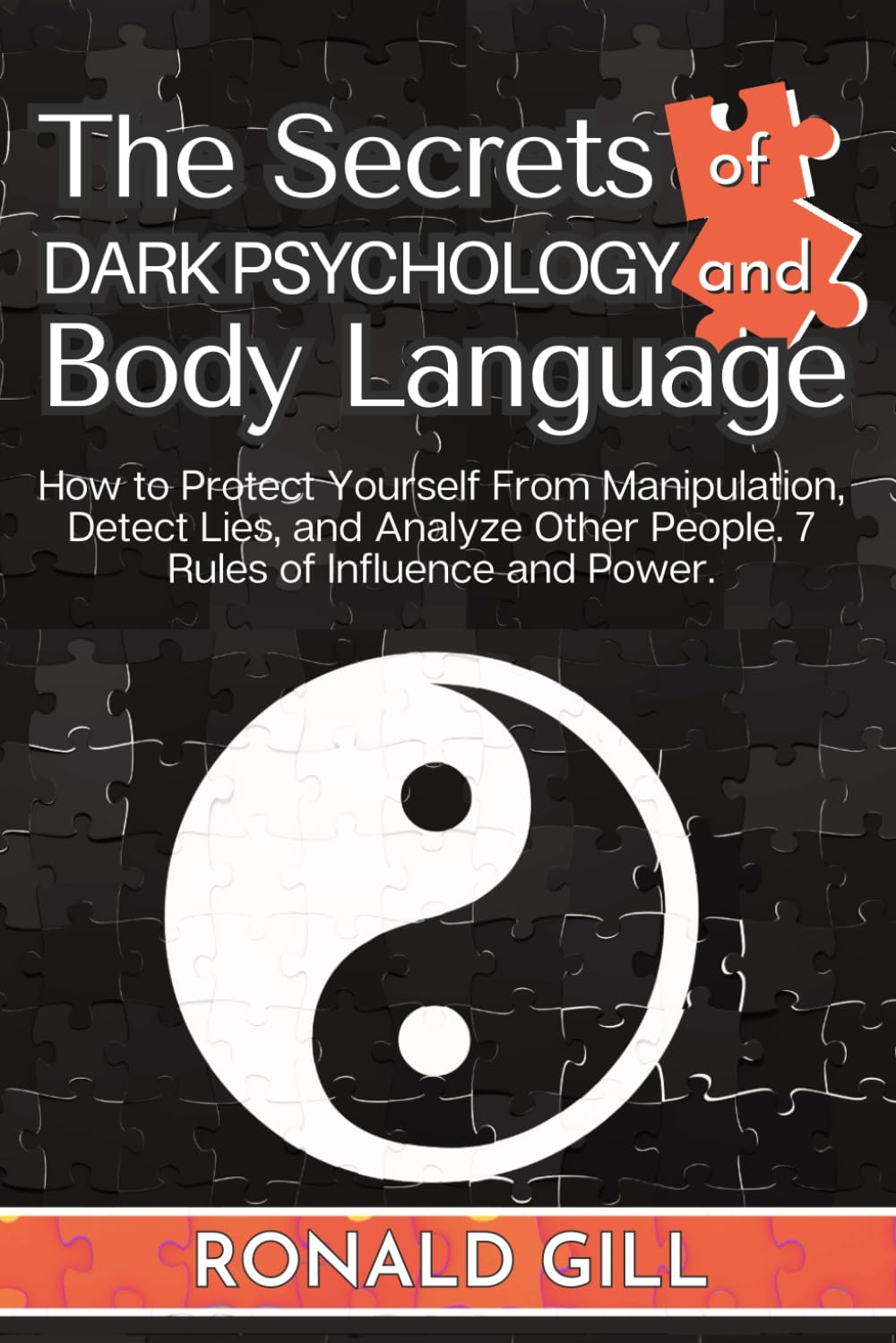 The Secrets of Dark Psychology and Body Language: How to Protect Yourself From M