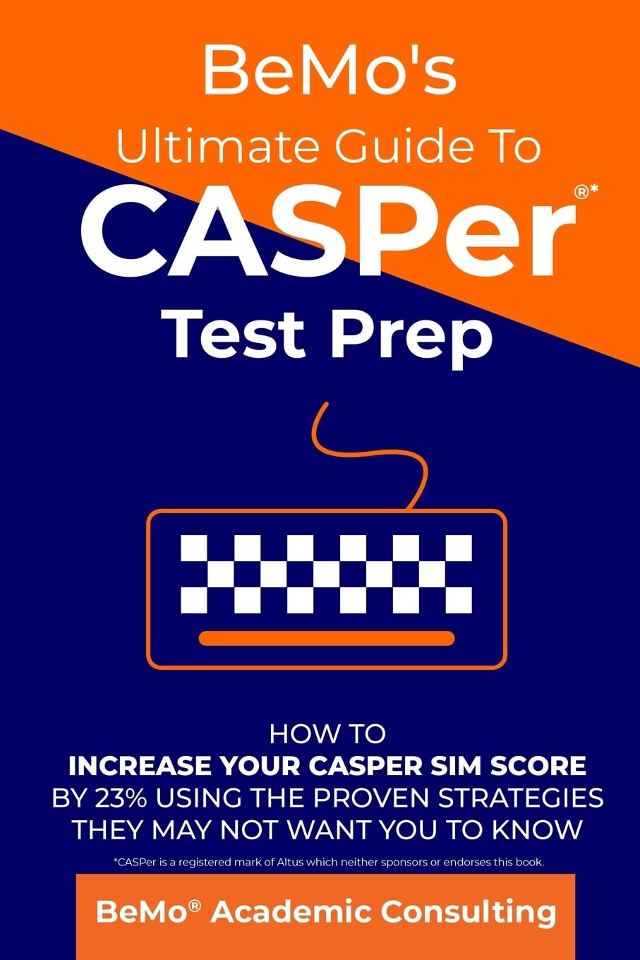 BeMo's Ultimate Guide to CASPer Test Prep: How to Increase Your CASPer SIM Score