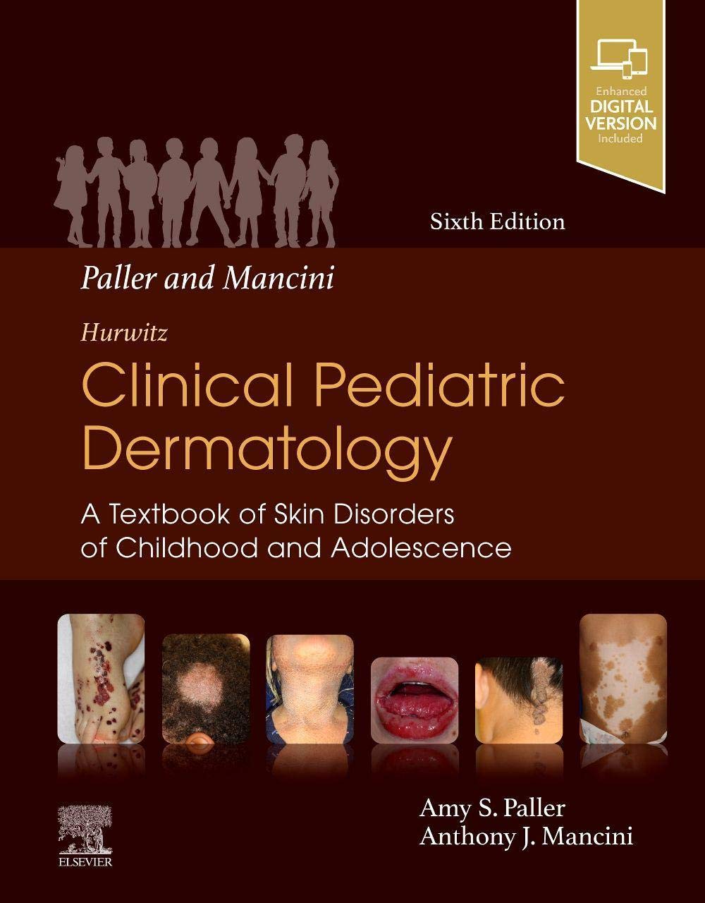 Mancini and Paller - Hurwitz Clinical Pediatric Dermatology: A Textbook of Skin 