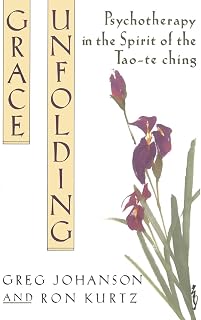 Grace Unfolding: Psychotherapy in the Spirit of Tao-te ching