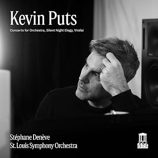 Kevin Puts: Concerto for Orchestra, Silent Night Elegy & Virelai