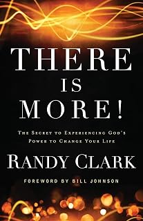There Is More!: The Secret to Experiencing God's Power to Change Your Life