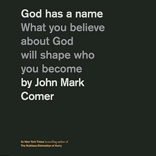 God Has a Name: What You Believe About God Will Shape Who You Become