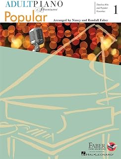 Adult Piano Adventures: Popular - Book 1 | Easy Piano Sheet Music with Timeless Hits and Favorites for Beginners | Popular Piano Songbook for Adults | Faber Piano Book with Classic Songs