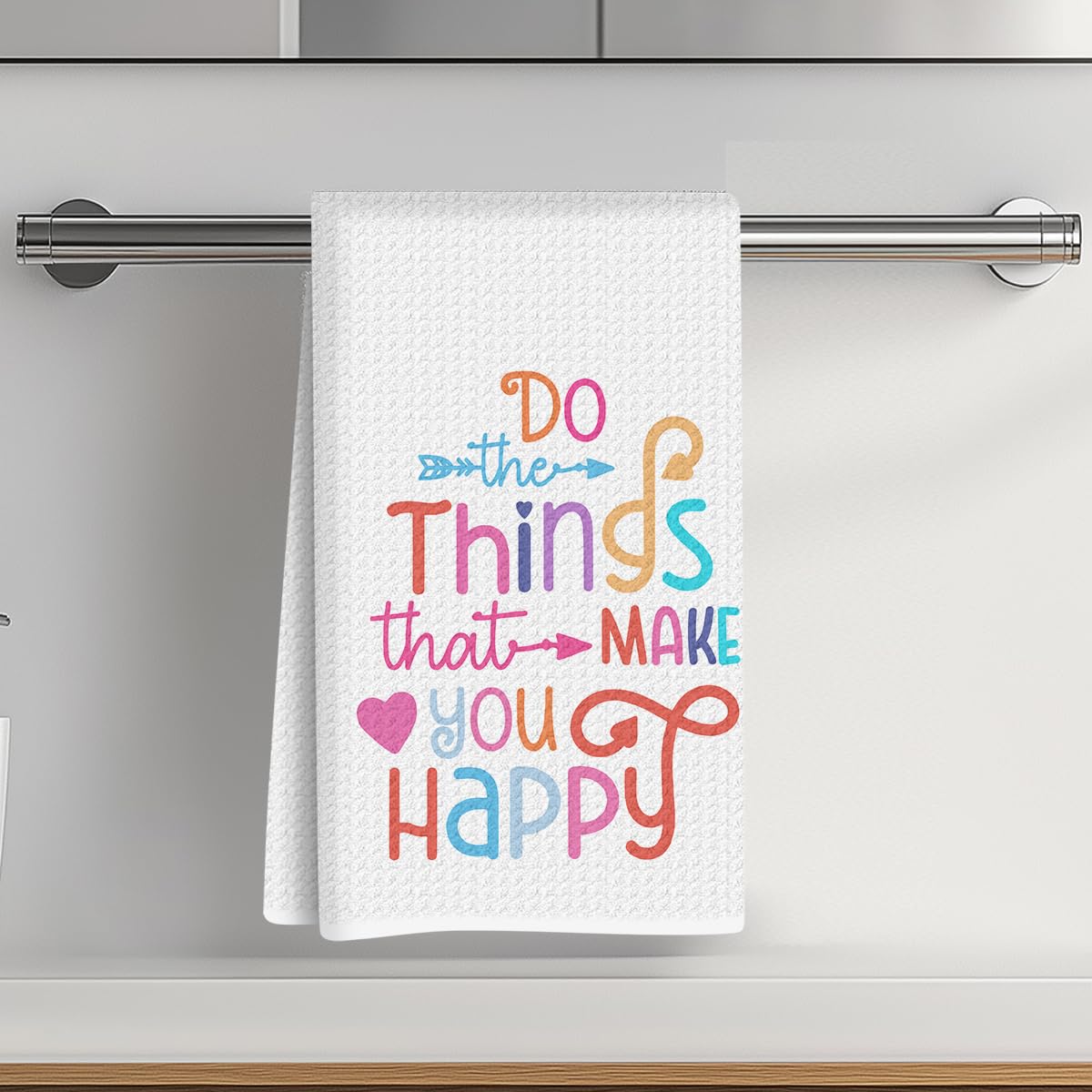 Kitchen Towels with Motivational Gifts - Do the Things That Make You Happy, Insp