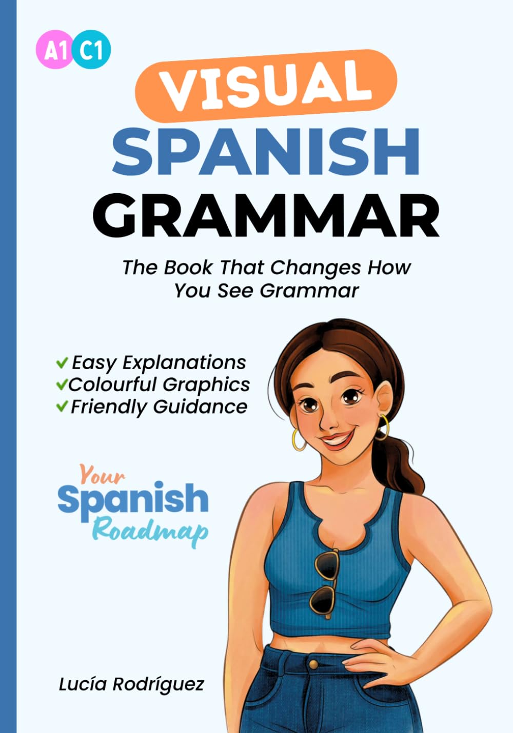 The Visual Spanish Grammar Book: Master Spanish Grammar for Beginners to Advance